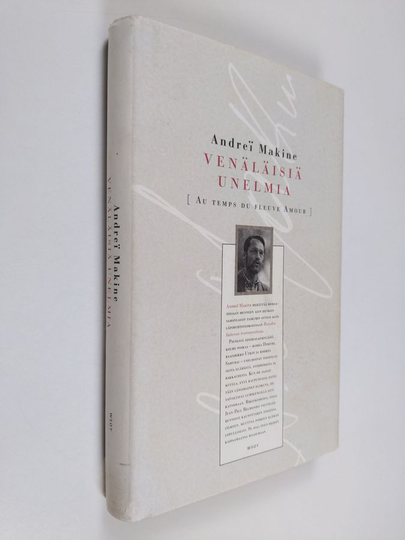 Andrei Makine : Venäläisiä unelmia