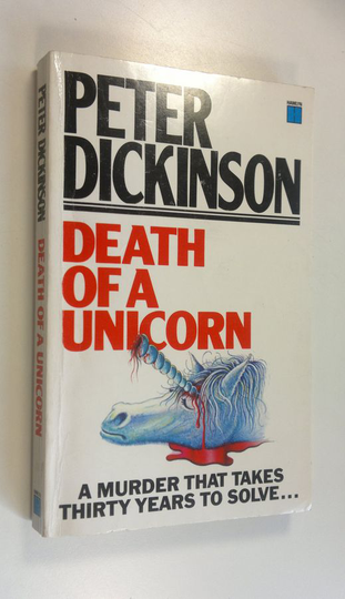Peter Dickinson : Death of a Unicorn