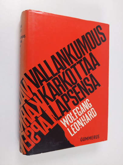 Wolfgang Leonhard : Vallankumous karkottaa lapsensa