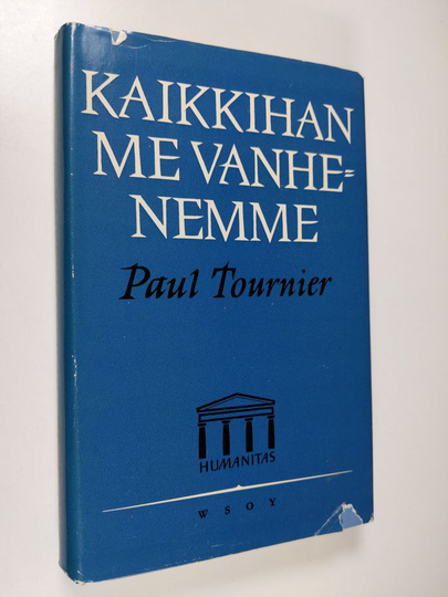 Paul Tournier : Kaikkihan me vanhenemme