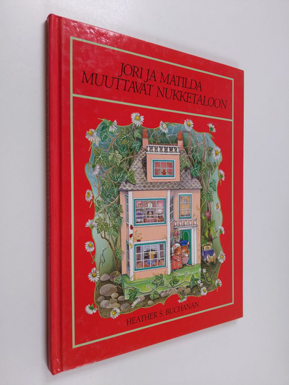 Heather S. Buchanan : Jori ja Matilda muuttavat nukketaloon