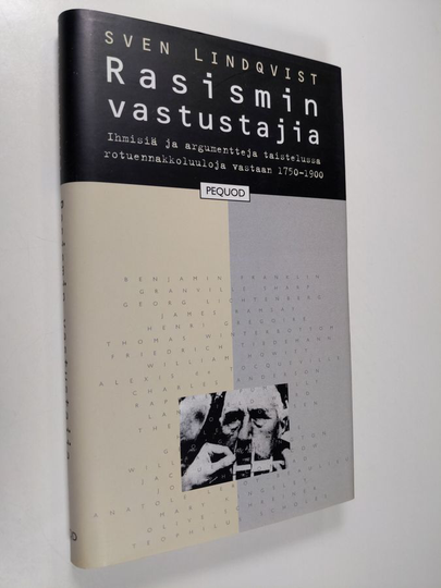 Sven Lindqvist : Rasismin vastustajia : ihmisiä ja argumentteja taistelussa rotuennakkoluuloja vastaan 1750-1900