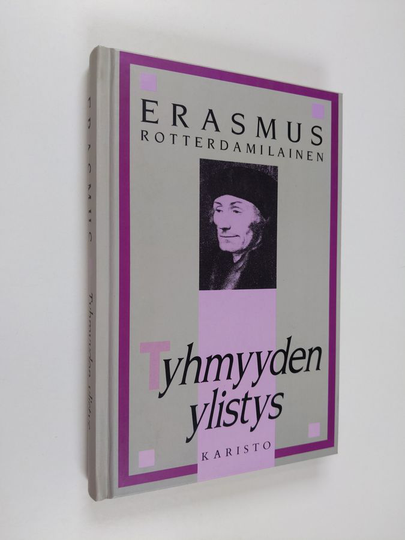 Rotterdamilainen Erasmus : Tyhmyyden ylistys