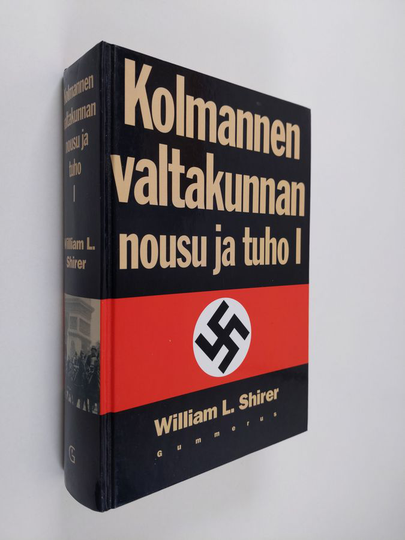 William L. Shirer : Kolmannen valtakunnan nousu ja tuho : kansallissosialistisen Saksan historia 1