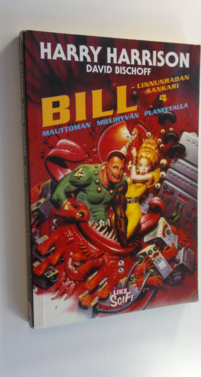 Harry Harrison : Bill, Linnunradan sankari mauttoman mielihyvän planeetalla