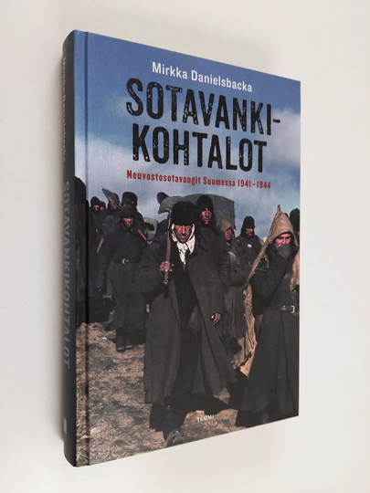 Mirkka Danielsbacka : Sotavankikohtalot : Neuvostosotavangit Suomessa 1941-1944