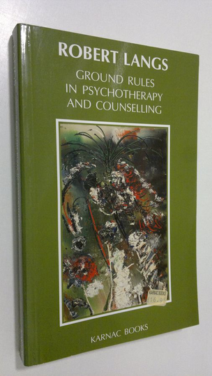 Robert Langs : Ground Rules in Psychotherapy and Counselling