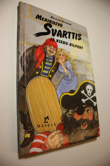 Maijaliisa Dieckmann : Merirosvo Svarttis ja Kiero-Kilpert