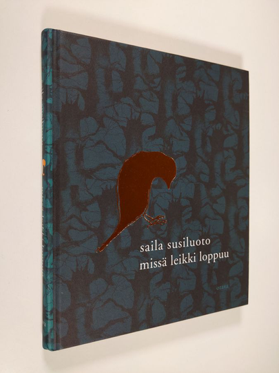Saila Susiluoto : Missä leikki loppuu