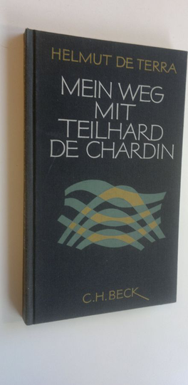 Helmut De Terra : Mein Weg mit Teilhard de Chardin