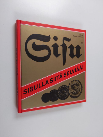 Rauno Lahtinen : Sisulla siitä selviää!