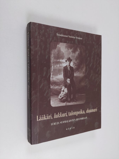 Vuokko Aromaa : Lääkäri, lukkari, talonpoika, duunari : lukuja suomalaisten historiaan