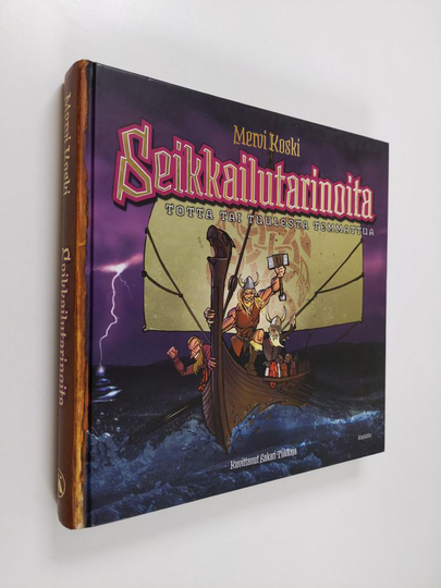 Mervi Koski : Seikkailutarinoita : totta tai tuulesta temmattua