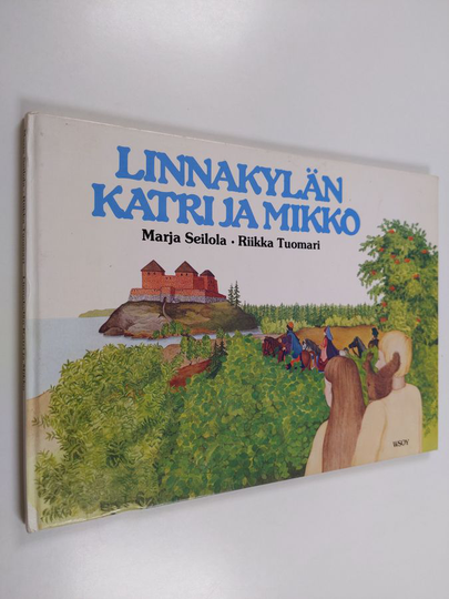 Marja Seilola : Linnakylän Katri ja Mikko
