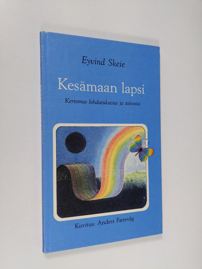 Eyvind Skeie : Kesämaan lapsi : kertomus lohdutuksesta ja toivosta