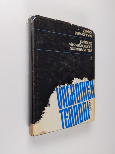 Jaakko Paavolainen : Poliittiset väkivaltaisuudet Suomessa 1918 2, Valkoinen terrori