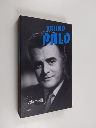 Tauno Palo : Käsi sydämellä