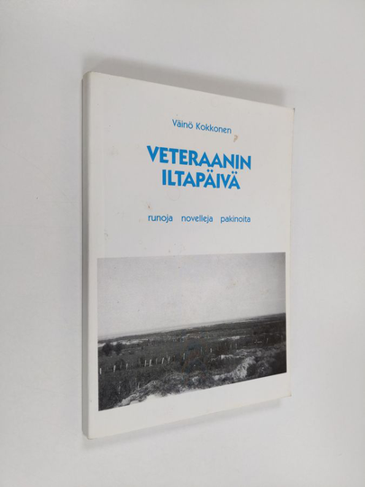 Väinö Kokkonen : Veteraanin iltapäivä : runoja, novelleja, pakinoita