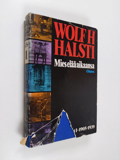 Wolf H. Halsti : Mies elää aikaansa : muistelmat 1 1905-1939