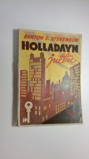 Burton E. Stevenson : Holladayn juttu : salapoliisiromaani
