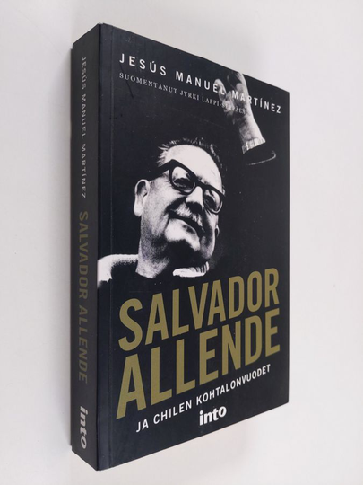 Jesús Manuel Martinez : Salvador Allende ja Chilen kohtalonvuodet