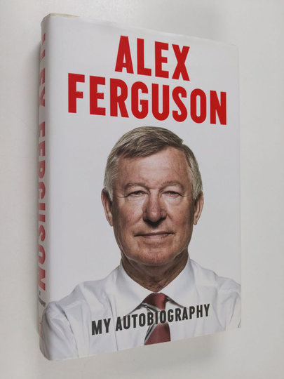 Alex Ferguson : My autobiography