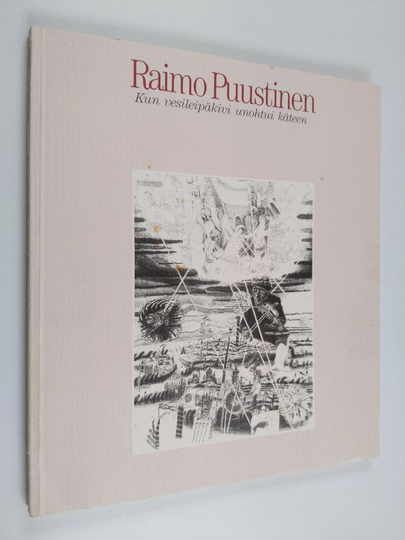 Raimo Puustinen : Kun vesileipäkivi unohtui käteen