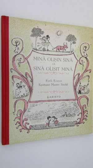 Ruth Krauss : Minä olisin sinä ja sinä olisit minä