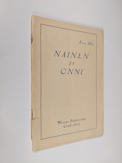 Eeva Alha : Nainen ja onni : esitelmiä naisille