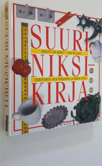 Aila ym. Pakarinen (toim.) : Suuri niksikirja : konstit on monet - kun ne osaa