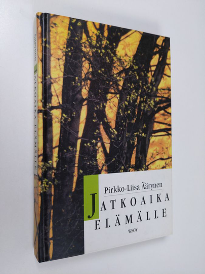 Pirkko-Liisa Äärynen : Jatkoaika elämälle