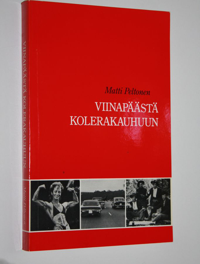 Matti Peltonen : Viinapäästä kolerakauhuun : kirjoituksia sosiaalihistoriasta