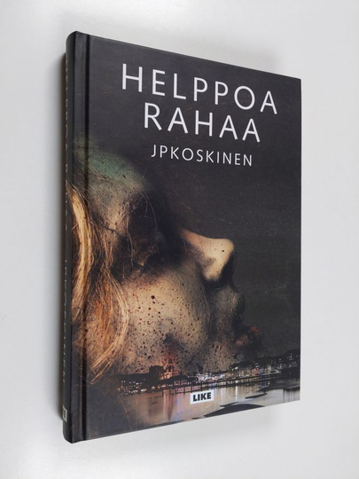 Juha-Pekka Koskinen : Helppoa rahaa
