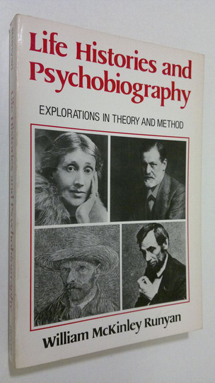 William McKinley Runyan : Life histories and psychobiography : explorations in theory and method