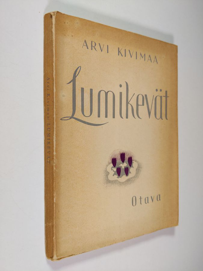 Arvi Kivimaa : Lumikevät ja muita runoja