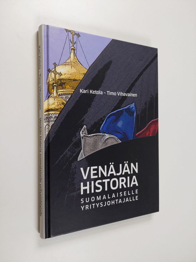 Kari Ketola : Venäjän historia suomalaiselle yritysjohtajalle