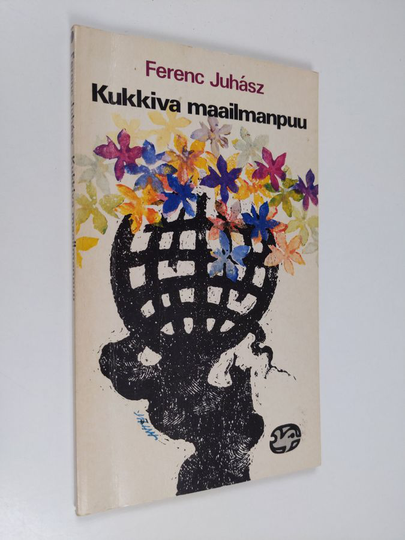 Ferenc Juhasz : Kukkiva maailmanpuu : runoja ja runoelmia