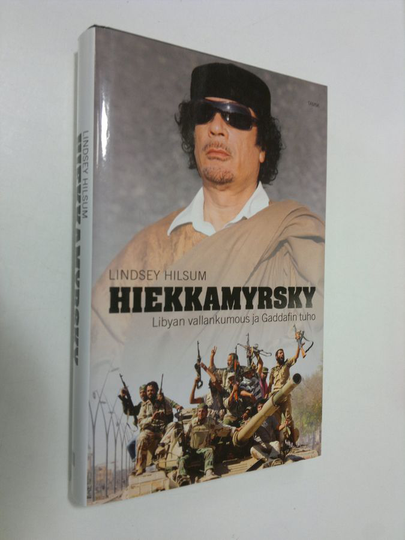 Lindsey Hilsum : Hiekkamyrsky : Libyan vallankumous ja Gaddafin tuho