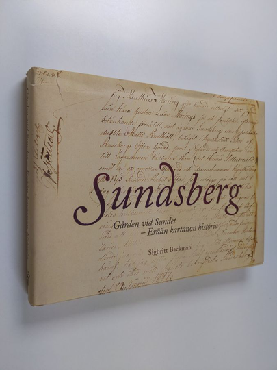 Sigbritt Backman : Sundsberg. Gården vid Sundet - Erään kartanon historia