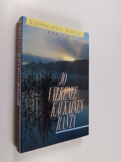 Hannu Sarrala (toim.) : Jo valkenee kaukainen ranta : suomalaisia runoja
