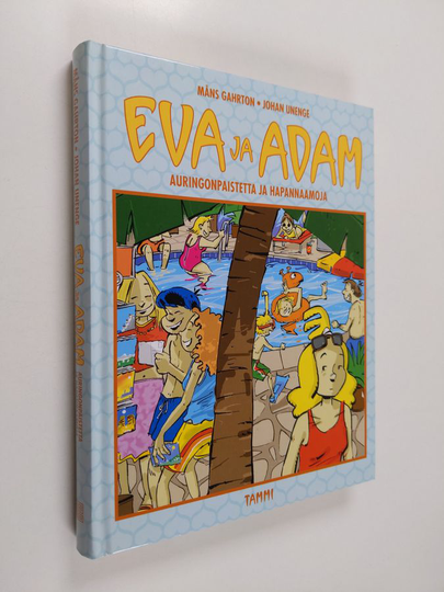 Johan Unenge ym. : Eva ja Adam : auringonpaistetta ja hapannaamoja