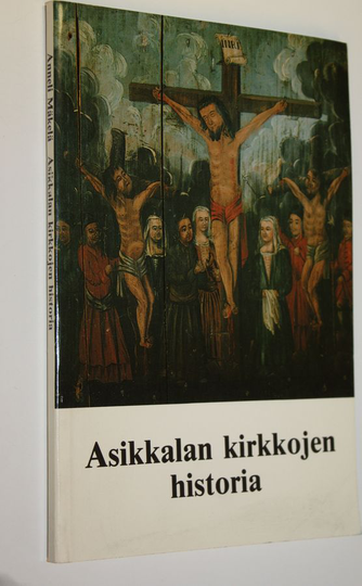 Anneli Mäkelä : Asikkalan kirkkojen historia
