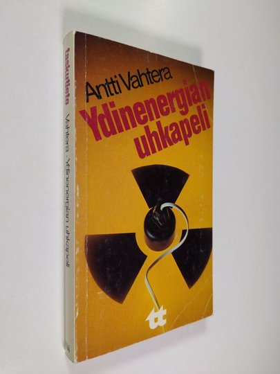 Antti Vahtera : Ydinenergian uhkapeli