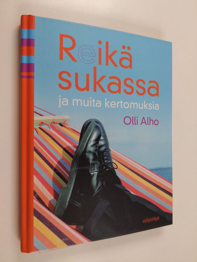 Olli Alho : Reikä sukassa ja muita kertomuksia