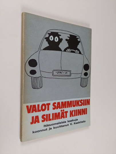 Vilho Keskitalo : Valot sammuksiin ja silimät kiinni : itäsuomalaisia kaskuja
