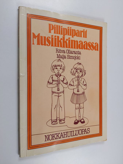 Ritva Ollaranta : Pillipiiparit musiikkimaassa : nokkahuiluopas