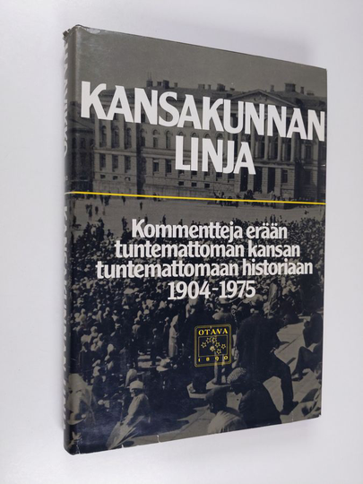 Paavo Haavikko : Kansakunnan linja : kommentteja erään tuntemattoman kansan tuntemattomaan historiaan 1904-1975