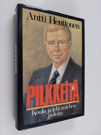 Antti Henttonen : Pilkkeitä : koulu- ja lehtimiehen polulta
