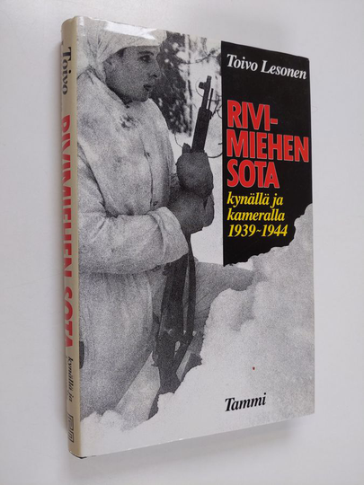 Toivo Lesonen : Rivimiehen sota : kynällä ja kameralla 1939-1944