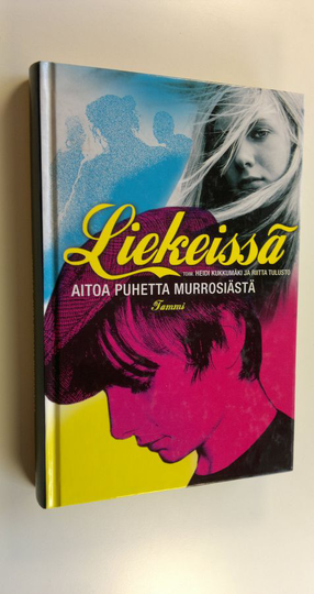 Heidi ym. Kukkumäki (toim.) : Liekeissä : aitoa puhetta murrosiästä